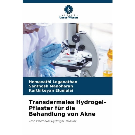 Transdermales Hydrogel-Pflaster für die Behandlung von Akne, (Paperback)