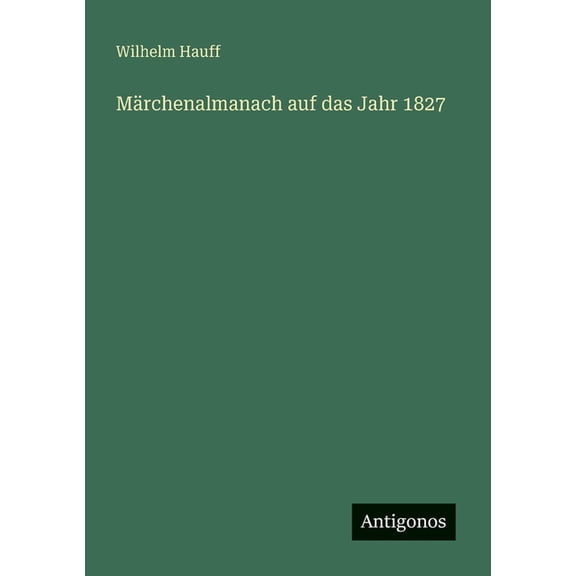 MÃ¤rchenalmanach auf das Jahr 1827, (Paperback)