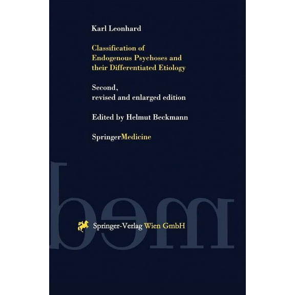 Classification of Endogenous Psychoses and Their Differentiated Etiology, (Paperback)