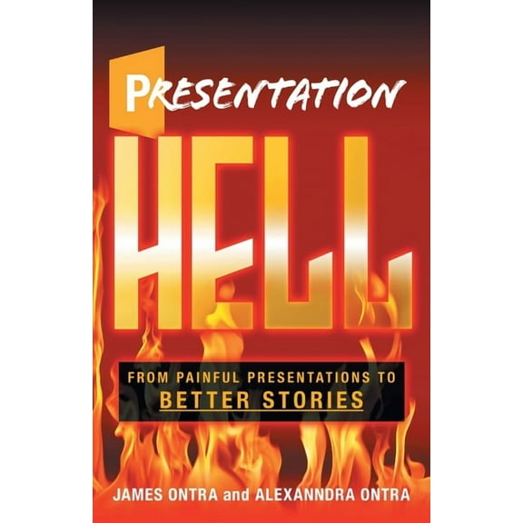 Presentation Hell: From Painful Presentations to Better Stories, (Paperback)