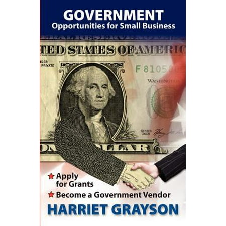 Government Opportunities for Small Business: Apply for a Grant/ Become