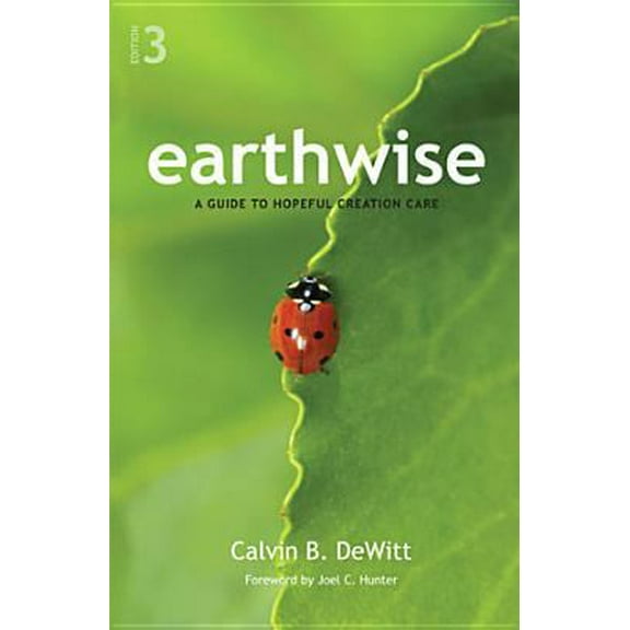 Pre-Owned Earthwise: A Guide to Hopeful Creation Care (Paperback) 1592556728 9781592556724
