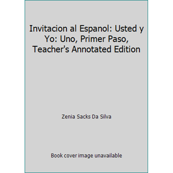 Pre-Owned Invitacion al Espanol: Usted y Yo: Uno, Primer Paso, Teacher's Annotated Edition (Hardcover) 0022705104 9780022705107