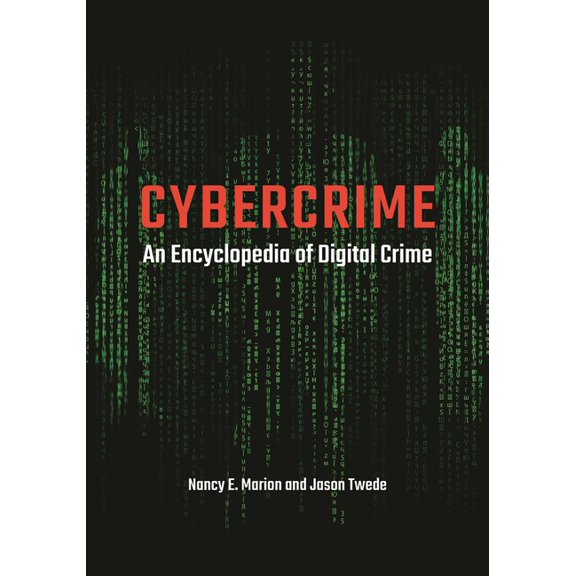 Cybercrime: An Encyclopedia of Digital Crime, (Paperback)