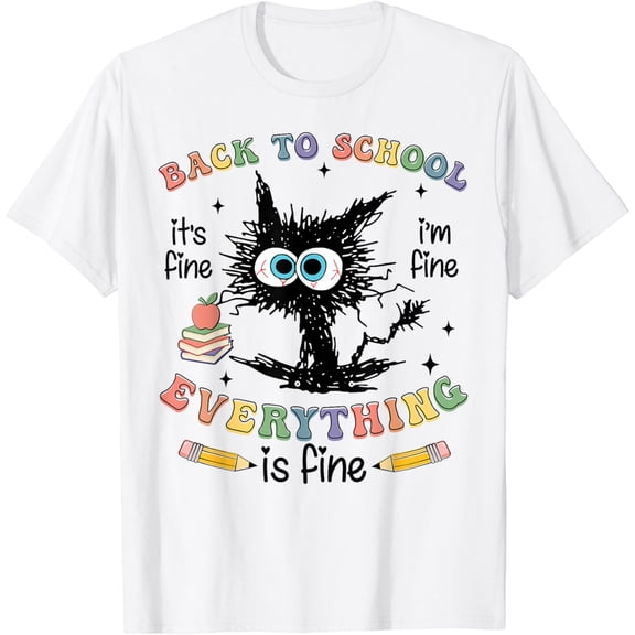 Velto Black Cat Back to School Its Fine Im Fine Everything is Fine T-Shirt All Size S-5XL