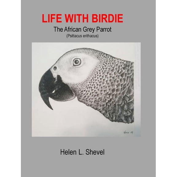Life with Birdie, The African Grey Parrot, (Hardcover)