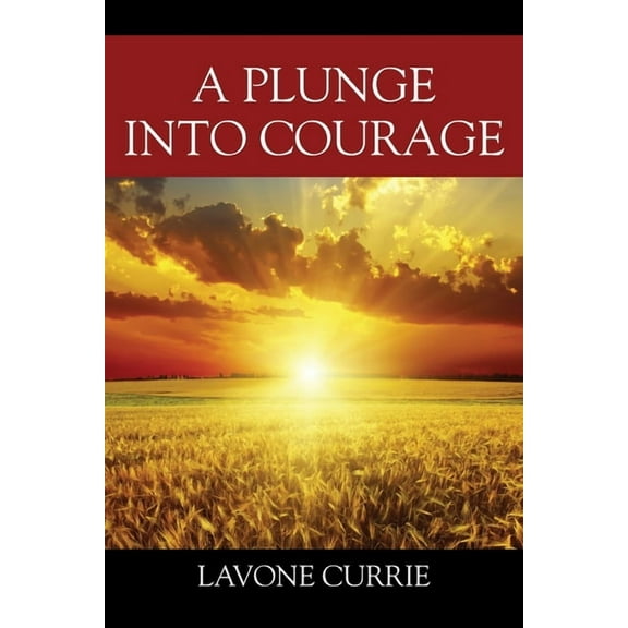 A Plunge Into Courage, (Paperback)