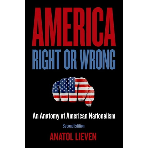 America Right or Wrong: An Anatomy of American Nationalism (Revised), (Paperback)