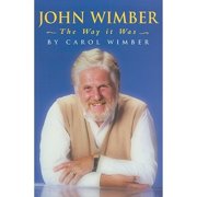 Pre-Owned John Wimber: The Way It Was (Paperback) by Carol Wimber
