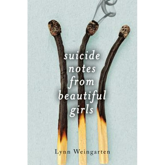 Pre-Owned Suicide Notes from Beautiful Girls (Hardcover) 148141853X 9781481418539