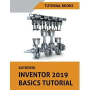 Autodesk Inventor 2019 Basics Tutorial (Paperback)