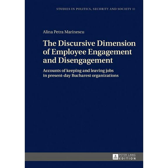 Studies in Politics, Security and Society: The Discursive Dimension of Employee Engagement and Disengagement (Hardcover)