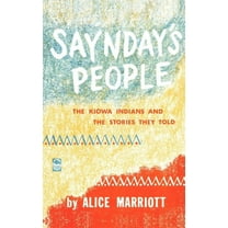Bison Book S Saynday's People: The Kiowa Indians and the Stories They Told, (Paperback)