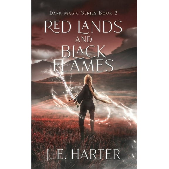 Dark Magic: Red Lands and Black Flames (Hardcover)