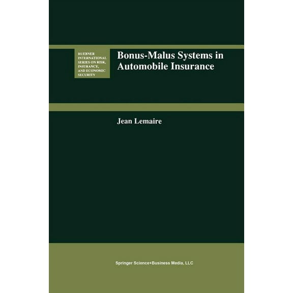 Huebner International Risk, Insurance an Bonus-Malus Systems in Automobile Insurance, Book 19, (Paperback)