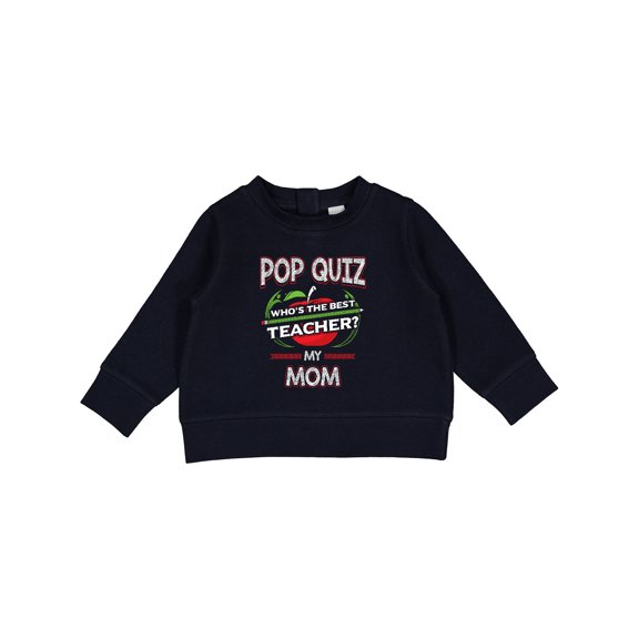 Inktastic Pop Quiz Mom Best Teacher Baby Sweatshirt