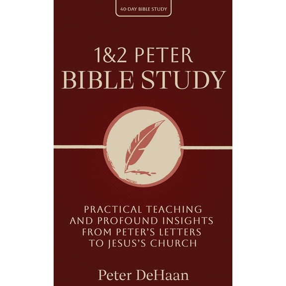 40-Day Bible Study 1 & 2 Peter Bible Study: Practical Teaching and Profound Insights from Peter's Letters to Jesus's Church, Book 13, (Paperback)