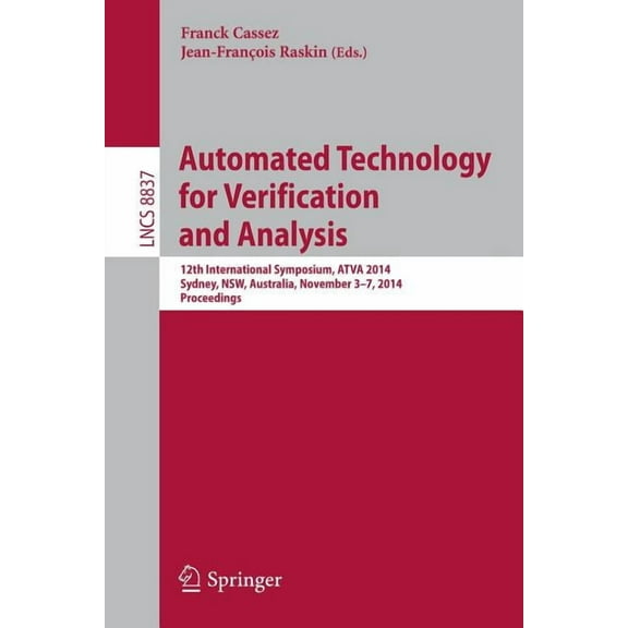 Automated Technology for Verification and Analysis: 12th International Symposium, Atva 2014, Sydney, Australia, November, (Paperback)