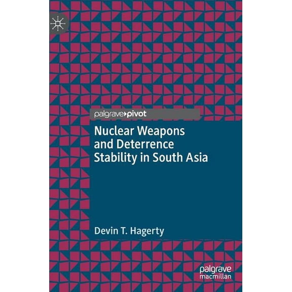Nuclear Weapons and Deterrence Stability in South Asia, (Hardcover)