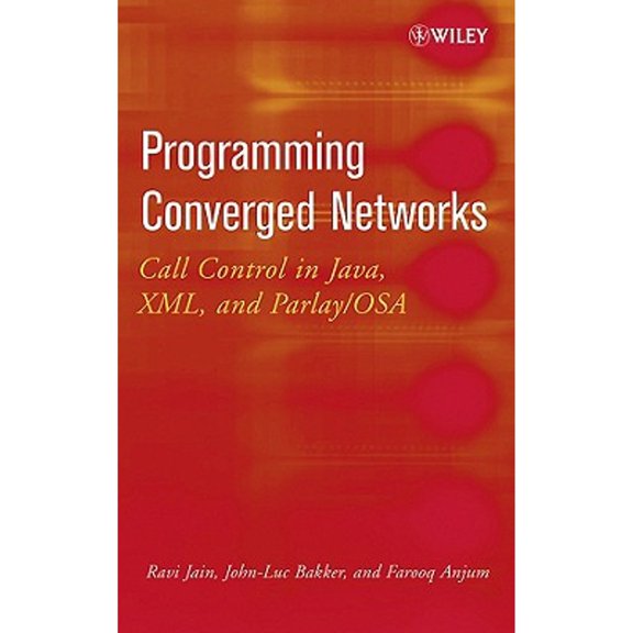 Pre-Owned Programming Converged Networks: Call Control in Java, XML, and Parlay/OSA (Hardcover) 0471268011 9780471268017