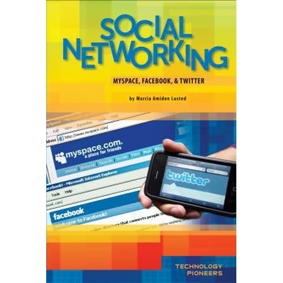 Pre-Owned Social Networking: Myspace, Facebook & Twitter: Myspace, Facebook & Twitter (Library Binding) 1617148113 9781617148118