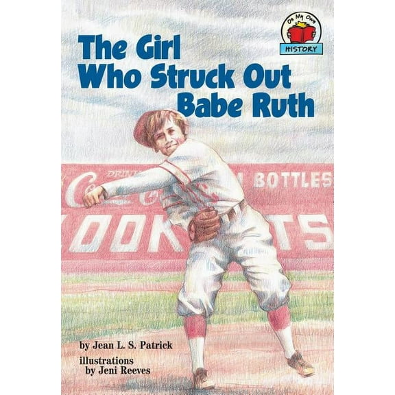On My Own History: The Girl Who Struck Out Babe Ruth (Paperback)