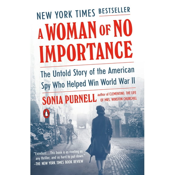 Pre-Owned A Woman of No Importance: The Untold Story of the American Spy Who Helped Win World War II (Paperback) 0735225311 9780735225312