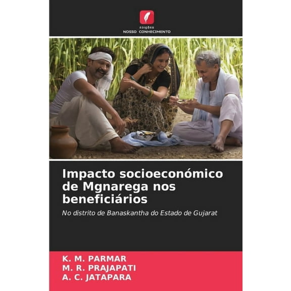 Impacto socioeconÃ³mico de Mgnarega nos beneficiÃ¡rios, (Paperback)