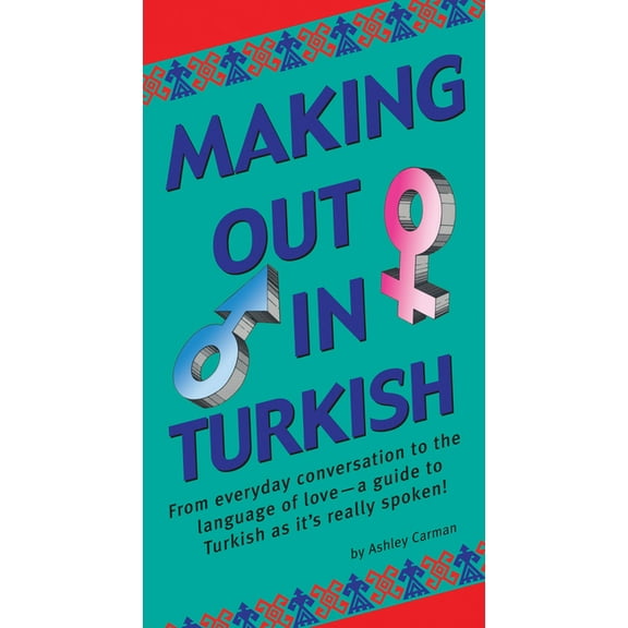 Making Out Books Making Out in Turkish: (Turkish Phrasebook), (Paperback)