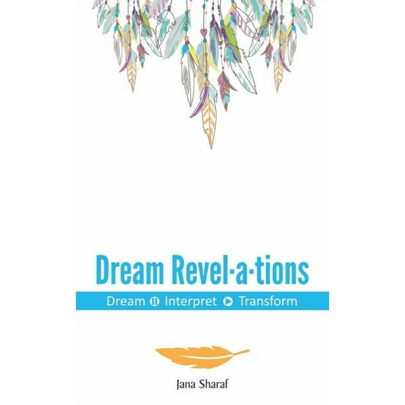 Dream Revelations: Dream Interpret Transform (Paperback)