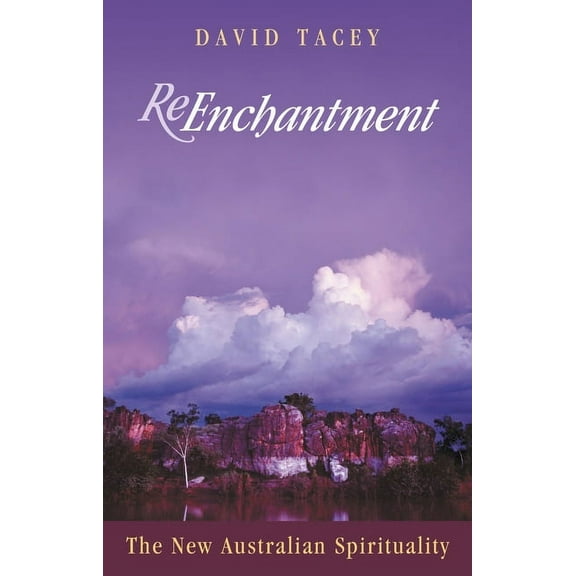 Reenchantment New Aus Spirituality (Paperback)