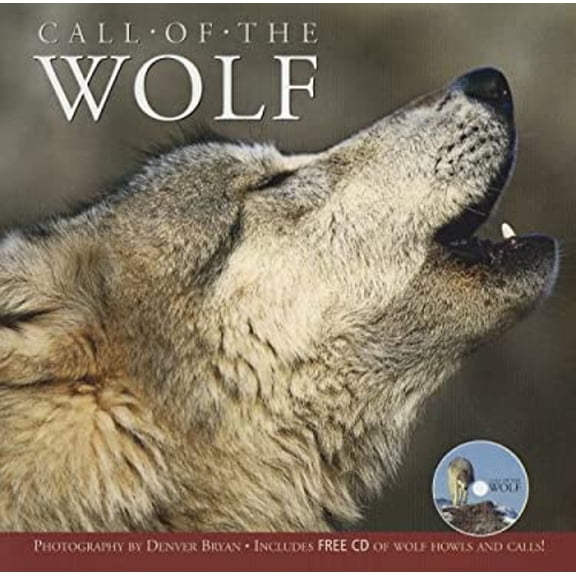 Pre-Owned Call of the Wolf: The Life & Legends of North America's Gray Wolf (Hardcover) 1595431543 9781595431547