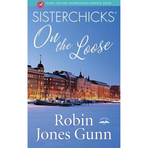 Pre-Owned Sisterchicks on the Loose (Paperback 9781590521984) by Robin Jones Gunn