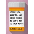 thumbnail image 1 of Dépression, Anxiété et Autres Choses Dont Nous Ne Voundrions Pas Parler, 1 of 2