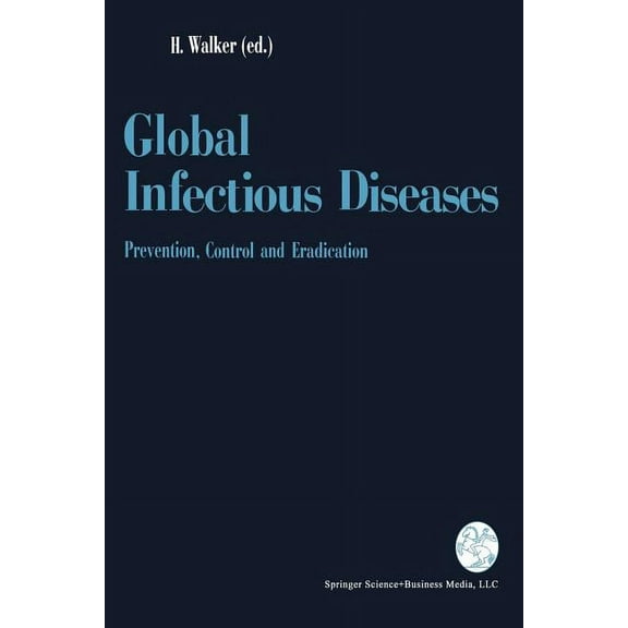 Global Infectious Diseases: Prevention, Control, and Eradication, (Paperback)
