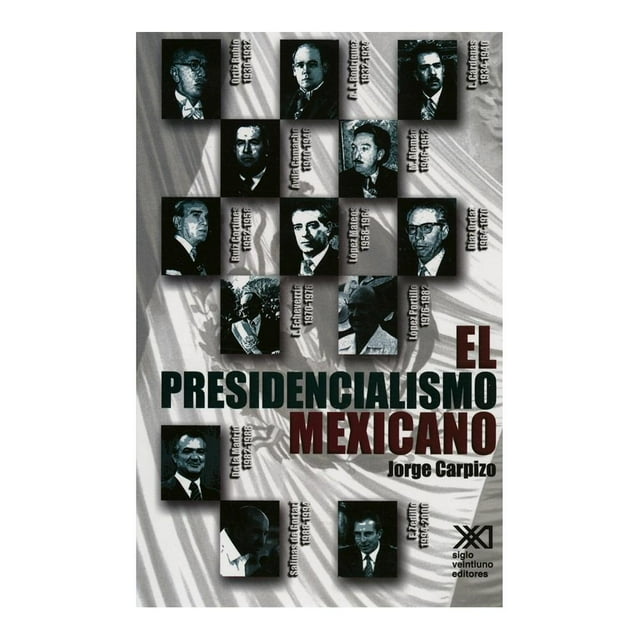 El Presidencialismo Mexicano
