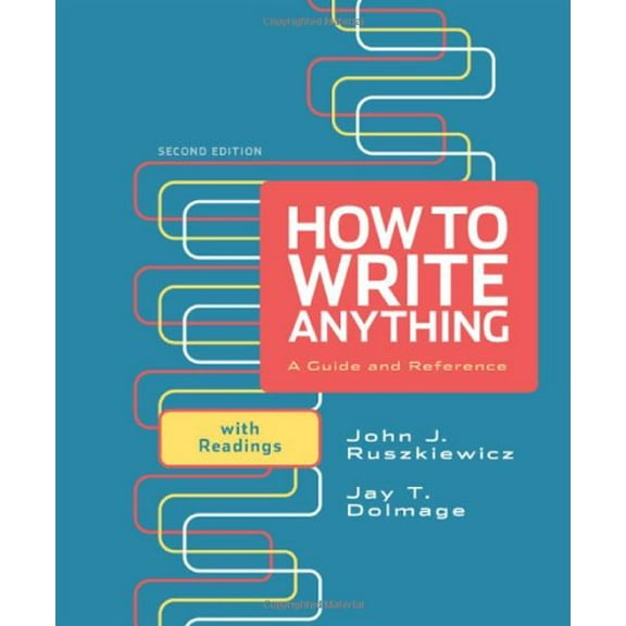 Pre-Owned How to Write Anything: A Guide and Reference with Readings (Paperback) 0312674899 9780312674892