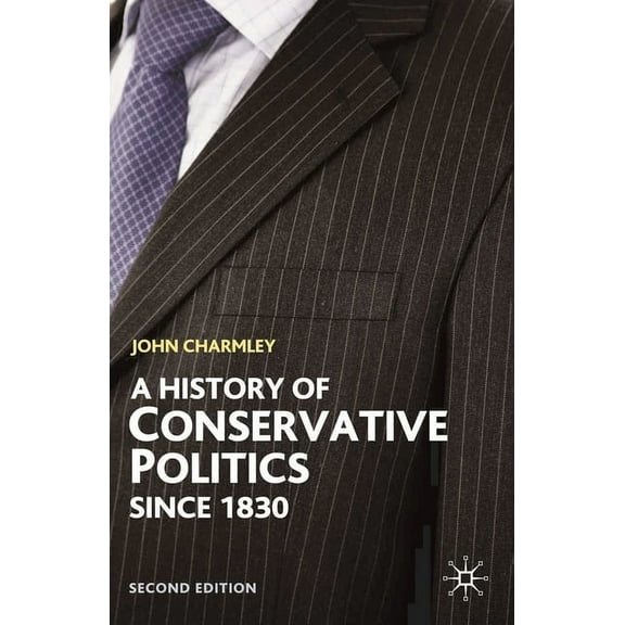 British Studies History of Conservative Politics Since 1830, Book 49, (Paperback)