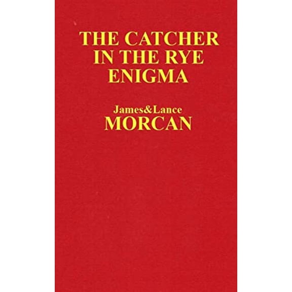Pre-Owned The Catcher in the Rye Enigma: J.D. Salinger's Mind Control Triggering Device or a Coincidental Literary Obsession of Criminals? (Paperback) 0473380498 9780473380496