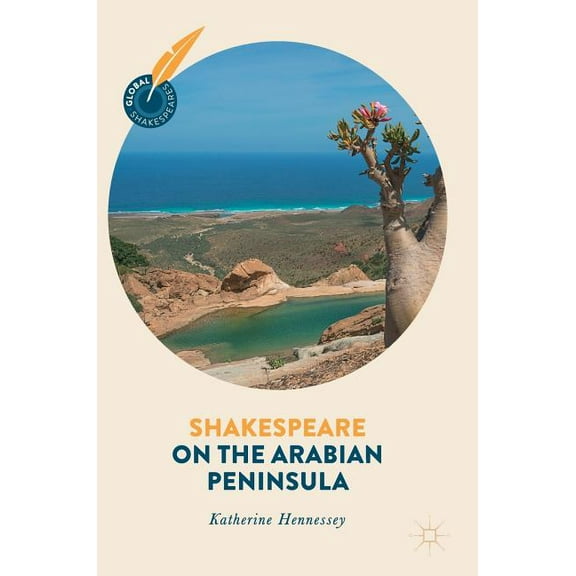Global Shakespeares Shakespeare on the Arabian Peninsula, (Hardcover)