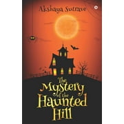The Mystery of the Haunted Hill (Paperback)