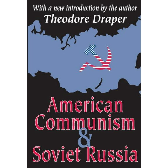 American Communism and Soviet Russia, (Paperback)