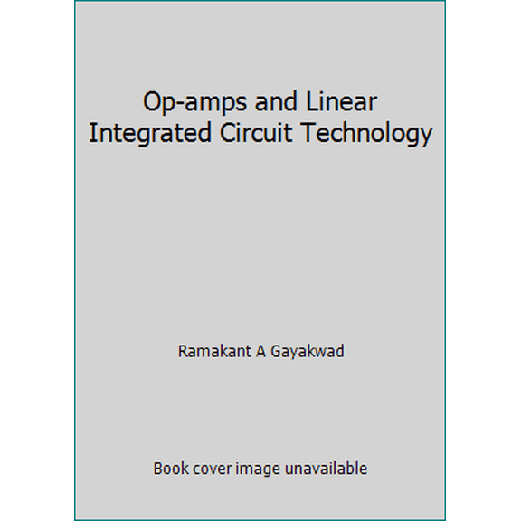 Pre-Owned Op-amps and Linear Integrated Circuit Technology (Hardcover) 0136373550 9780136373551
