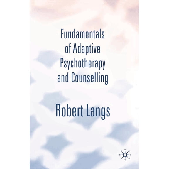 Fundamentals of Adaptive Psychotherapy and Counselling, (Paperback)