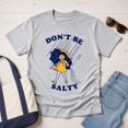 thumbnail image 6 of Women's Funny Don't Be Salty Graphic T-Shirt | Cute Statement Tee | Crew Neck | S–4XL, 6 of 9