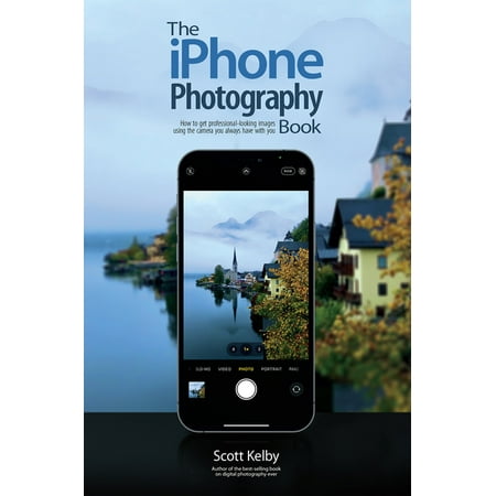 The iPhone Photography Book -- Scott Kelby