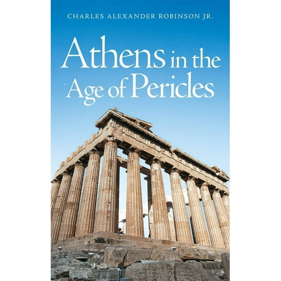 Athens in the Age of Pericles, (Paperback)