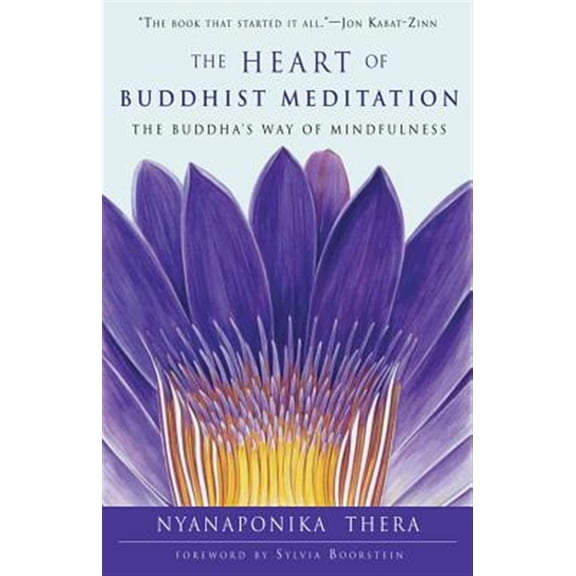 Pre-Owned The Heart of Buddhist Meditation: The Buddha's Way of Mindfulness (Paperback) 1578635586 9781578635580