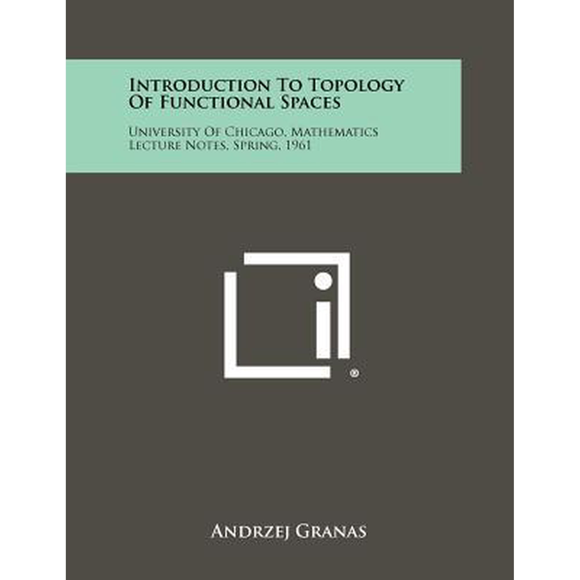 Introduction to Topology of Functional Spaces: University of Chicago, Mathematics Lecture Notes, Spring, 1961 Paperback