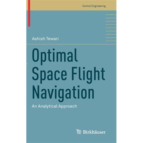 Pre-Owned Control Engineering: Optimal Space Flight Navigation: An Analytical Approach (Hardcover)